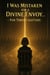 I Was Mistaken for a Divine Envoy... For Three Chapters