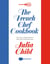 The French Chef Cookbook