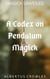 A Codex on Pendulum Magick - Magick Unveiled, #6