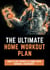 The Ultimate Home Workout Plan: How To Get Ripped At Home With Minimal Equipment
