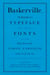 Baskerville - The Biography of a Typeface (The ABC of Fonts)