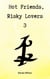 Hot Friends, Risky Lovers 3 - Hot Friends, Risky Lovers, #3