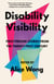 Disability Visibility - First-Person Stories from the Twenty-First Century