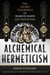 Alchemical Hermeticism - The Secret Teachings of Marco Daffi on Initiation