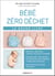 Le Grand Livre Bébé zéro déchet