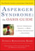 Asperger Syndrome: The OASIS Guide, Revised Third Edition - Advice, Inspiration, Insight, and Hope, from Early Intervention to Adulthood