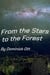 From the Stars to the Forest