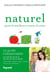 Naturel pour le meilleur et pour le reste - Le guide indispensable pour prendre soin de soi sans faire de mal à la planète