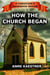 How The Church Began - A Christian's Handbook, #1