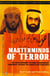 Masterminds of Terror - The Truth Behind the Most Devastating Terrorist Attack the World Has Ever Seen