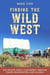 Finding the Wild West: The Pacific West - California, Oregon, Idaho, Washington, and Alaska