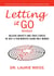 Letting It Go: Relieve Anxiety And Toxic Stress In Just A Few Minutes Using Only Words (Rapid Relief With Logosynthesis®) Revised