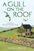 A Gull on the Roof - Tales from a Cornish Flower Farm