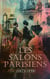 Les Salons Parisiens (1673-1859) - Le Salon de 1845, Le Salon de 1859, Histoire anecdotique des Salons de peinture depuis 1673.