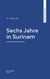 Sechs Jahre in Surinam