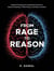 From Rage to Reason: Powerful Practices for Emotional Control to Stop Overreacting, Think Clearly, and Stay in Control