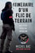Itinéraire d'un flic de terrain - Des cités jusqu'au Bataclan