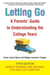 Letting Go (Fifth Edition) - A Parents' Guide to Understanding the College  Years