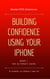 Building Confidence Using Your iPhone - Book I — THE ULTIMATE GUIDE