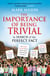 The Importance of Being Trivial - In Search of the Perfect Fact