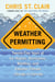 Weather Permitting - Twenty-Five Years of Ice Storms, Hurricanes, Wildfires, and Extreme Climate Change in Canada