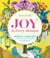 Joy in Every Moment - Mindful Exercises for Waking to the Wonders of Ordinary Life
