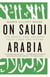 On Saudi Arabia - Its People, Past, Religion, Fault Lines - and Future