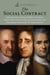 Gateway to the Social Contract - Selections from Thomas Hobbes' Leviathan, John Locke's Second Treastise on Government, and Jean-Jacques Rousseau's The Social Contract