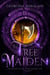 The Tree Maiden - The Legend of Iski Flare, #5