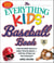 The Everything Kids' Baseball Book, 11th Edition - From Baseball's History to Today's Favorite Players—with Lots of Home Run Fun in Between!