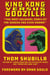 King Kong Versus Godzilla - "The Most Colossal Conflict the Screen Has Ever Known"