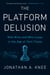 The Platform Delusion - Who Wins and Who Loses in the Age of Tech Titans