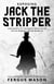 Exposing Jack the Stripper: A Biography of the Worst Serial Killer You've Probably Never Heard of - Stranger Than Fiction, #3
