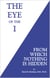 The Eye of the I - From Which Nothing is Hidden