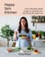 Happy Skin Kitchen - Over 100 Plant-Based Recipes to Nourish Your Skin from the Inside Out