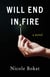 Will End in Fire - A Novel