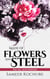 Made of Flowers and Steel | The All Ages Edition - Mental Health & Healing Poetry-verse