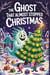 The Ghost That Almost Stopped Christmas