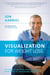 Visualization for Weight Loss - The Gabriel Method Guide to Using Your Mind to Transform Your Body