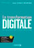La transformation digitale - des organisations, des industries, de la société