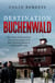 Destination Buchenwald - The astonishing survival story of Australian and New Zealand airmen in a Nazi death camp
