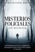 Misterios Policiales sin Resolver: Historias Policíacas y Crímenes sin Resolver que han Confundido al Mundo