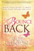 Bounce Back - When Your Heart is Empty and Your Dreams are Lost