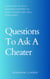 Questions To Ask A Cheater: Questions To Ask A Cheating Partner To Gain Closure And Heal Your Heart