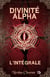 Divinité Alpha - L'Intégrale