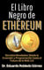 El Libro Negro de Ethereum ecretos Revelados: Desde la Inversión y Programación hasta el Futuro de la Web 3.0 - Aprende a comprar e invertir en criptomonedas aunque seas principiante y empieces de cero, #5