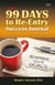 99 Days to Re-Entry Success Journal - Your Weekly Planning and Implementation Tool for Staying Out for Good!