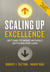 Scaling Up Excellence - Getting to More Without Settling for Less