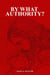 By What Authority?