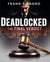Deadlocked: The Final Verdict